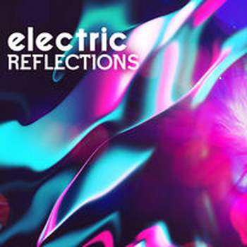 ELECTRIC REFLECTIONS