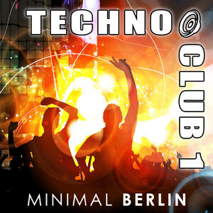 Techno Club 1 - Minimal Berlin