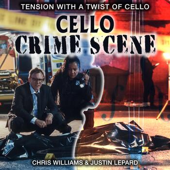 Cello Crime Scene - Tension With A Twist Of Cello