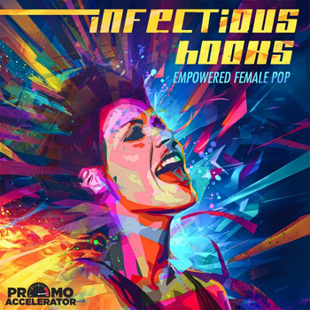 Infectious Hooks - Empowered Female Pop