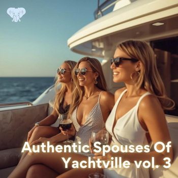 Authentic Spouses of Yachtville vol. 3
