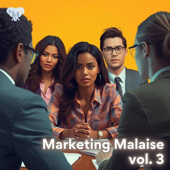 Marketing Malaise vol. 3