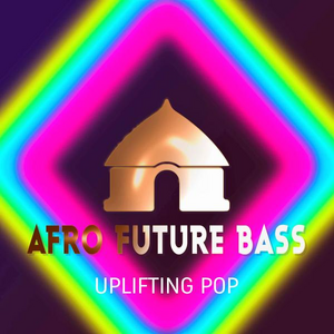 AFRO FUTURE BASS - UPLIFTING POP
