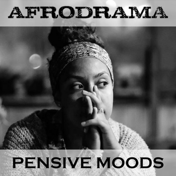 AFRODRAMA - PENSIVE MOODS