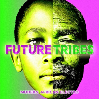 FUTURE TRIBES - MODERN AFRICAN ELECTRO
