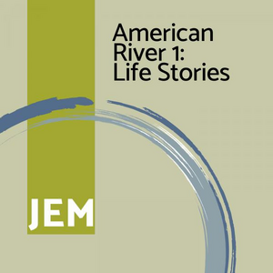 AMERICAN RIVER 1: Life Stories