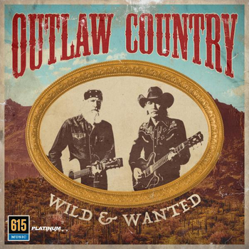 Outlaw Country - Wild & Wanted