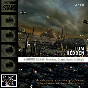 CINEMATIC VISIONS: ADVENTURE, DANGER, BEAUTY & DELIGHT