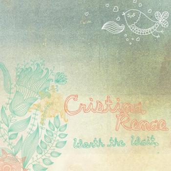 CRISTINA RENAE - WORTH THE WAIT