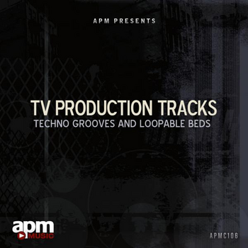 TV PRODUCTION TRACKS - TECHNO GROOVES AND LOOPABLE BEDS