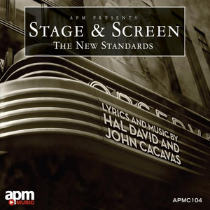 STAGE & SCREEN - THE NEW STANDARDS: LYRICS AND MUSIC BY HAL DAVID AND JOHN CACAVAS