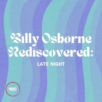 BILLY OSBORNE REDISCOVERED - Late Night