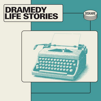 Dramedy Life Stories