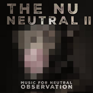 The Nu Neutral II Music For Neutral Observation