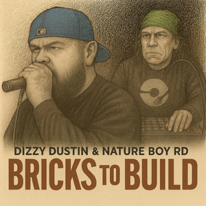 DIZZY DUSTIN & NATURE BOY RD - BRICKS TO BUILD