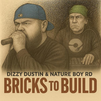 DIZZY DUSTIN & NATURE BOY RD - BRICKS TO BUILD