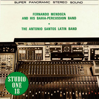 FERNANDO MENDOZA AND HIS BAHIA-PERCUSSION BAND / THE ANTONIO SANTOS LATIN BAND