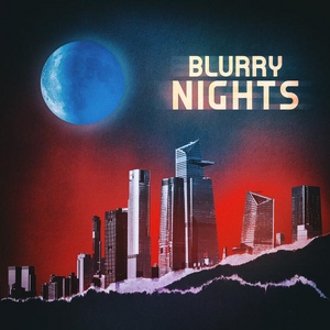 - BLURRY NIGHTS