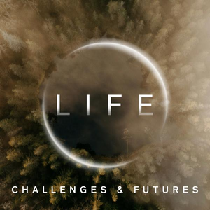 - LIFE - CHALLENGES AND FUTURES