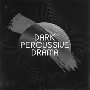 - DARK PERCUSSIVE DRAMA