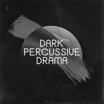 - DARK PERCUSSIVE DRAMA