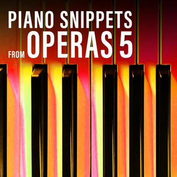 PIANO SNIPPETS FROM OPERAS 5
