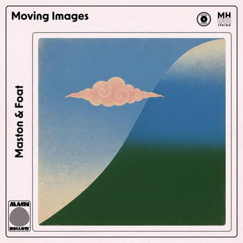 - MASTON & FOAT - MOVING IMAGES