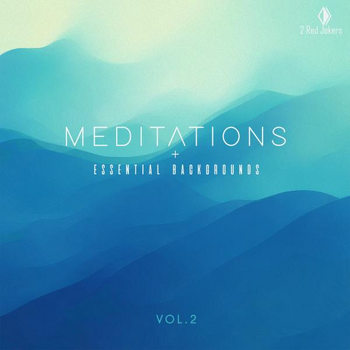 Meditations + Essential Backgrounds Vol.2