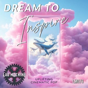  Dream To Inspire - Uplifting Cinematic Pop