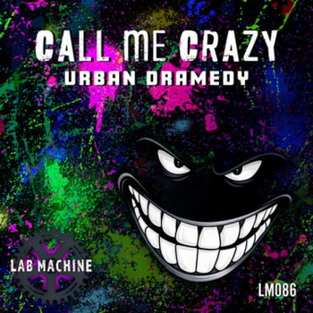  Call Me Crazy - Urban Dramedy