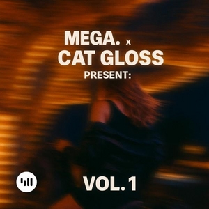 Mega. x Cat Gloss Present: Vol. 1