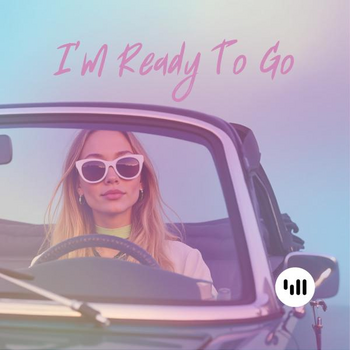 I'm Ready To Go