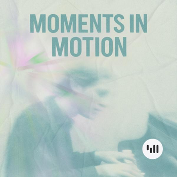 Moments in Motion