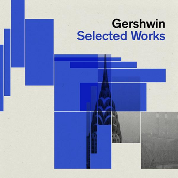 - GERSHWIN SELECTED WORKS