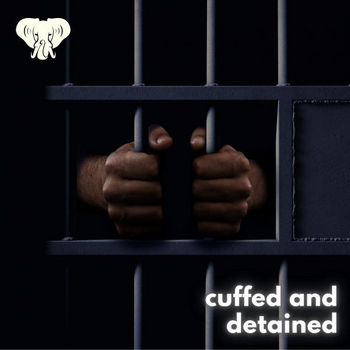 Cuffed And Detained