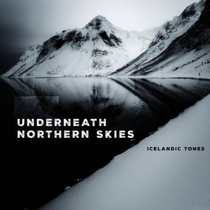 Underneath Northern Skies - Icelandic Tones