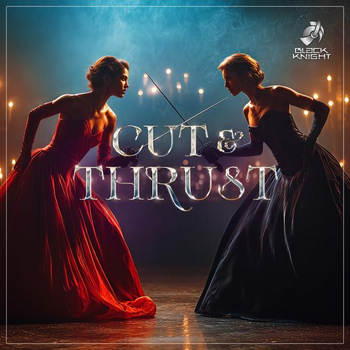 Cut & Thrust