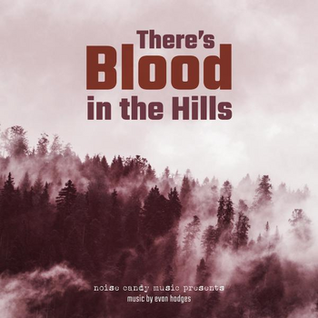 There's Blood In The Hills