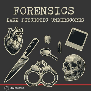 Forensics - Dark Psychotic Underscores