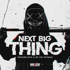 Next Big Thing - Swagger Rock & Hip Hop Anthems