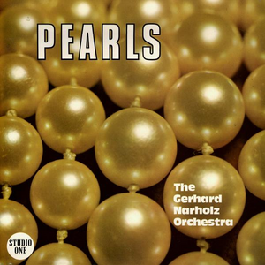 THE GERHARD NARHOLZ ORCHESTRA ? PEARLS