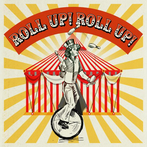 ROLL UP! ROLL UP!