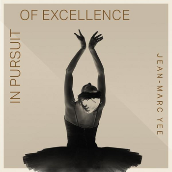 IN PURSUIT OF EXCELLENCE - Jean-Marc Yee
