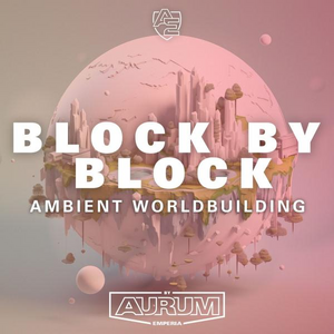 Block By Block: Ambient Worldbuilding