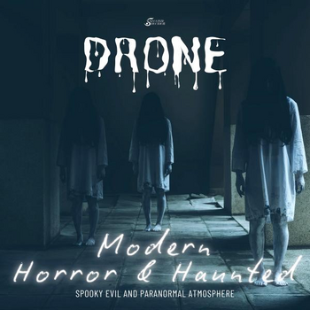 Drone - Modern Horror & Haunted