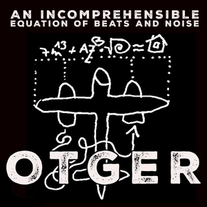 OTGER - An Incomprehensible Equation Of Beats And Noise