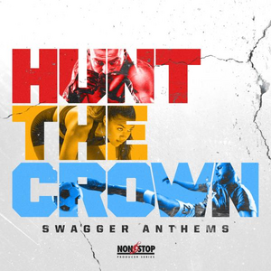 Hunt the Crown - Swagger Anthems