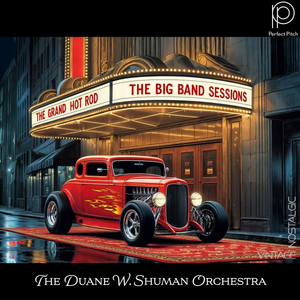 The Grand Hot Rod - The Duane W. Shuman Orchestra