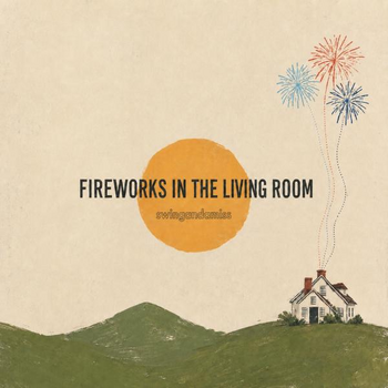 Fireworks in the Living Room