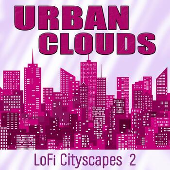 Urban Clouds - Lofi Cityscapes 2
